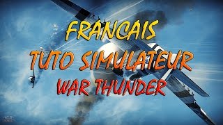 FR  Tutoriel simulateur  War thunder [upl. by Ecidna339]