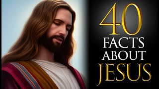 40 Facts About Jesus That Many People Dont Know [upl. by Niltiac]