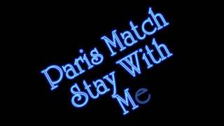 Paris Match  Stay With Me [upl. by Allare783]