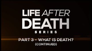 Life After Death Series Part 3  What is Death Continued  119 Ministries [upl. by Ricard]