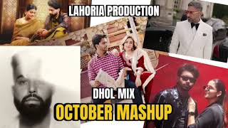 October Mashup Dhol Mix Dj Lahoria Production Latest Remix Punjabi Songs 2024 [upl. by Ecertap]