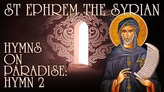 St Ephrem the Syrian  The Gate of Paradise Hymns on Paradise [upl. by Norel743]