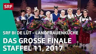 Das gross Finale Staffel 11 Landfrauenküche 2017 – SRF bi de Lüt  SRF [upl. by Atnoled]