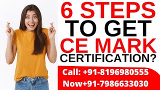 6 Steps How do I get CE Marking Certification  CE From Experts  with Testing and Certification [upl. by Zendah]