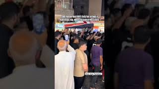 Syed Hassan Nasrallahs Body Has Arrived In Iraq 😭janaza islamicvideo iraq iran trendingshorts [upl. by Nivets]