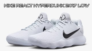 NIKE REACT HYPERDUNK 2017 LOW [upl. by Naquin]