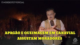 quotAPAGÃO X QUEIMAGEM EM CANAVIAL CAUSAM TERRORquot [upl. by Ymia]