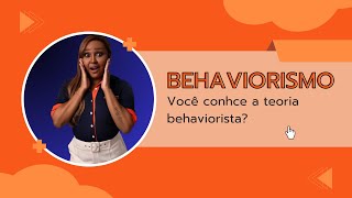 Você conhce a teoria behaviorista [upl. by Else]