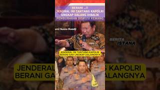 JENDERAL INI TANTANG KAPOLRI BERANI GAK UNGKAP DALANGNYA kapolri susnoduadji ilctvone [upl. by Aiuqcaj]