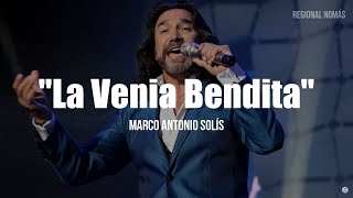 Marco Antonio Solís  La Venia Bendita LETRA [upl. by Toms819]