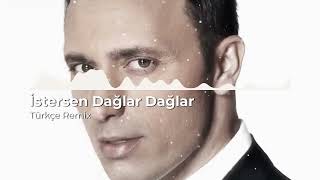 İstersen Dağlar Dağlar  Mustafa Sandal  Türkçe Remix [upl. by Breanne]