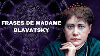 Las mejores frases de MADAME BLAVATSKY [upl. by Buroker]