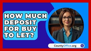 How Much Deposit For Buy To Let  CountyOfficeorg [upl. by Ahsitruc519]