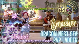 234 Smasher  Requested  Dragon Nest SEA PVP Ladder With Hybird Skill Build Preview [upl. by Attegroeg]