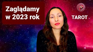 Zaglądamy w 2023 rok  TAROT wszystkie znaki [upl. by Tesil]