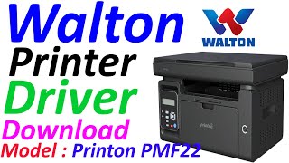 How to walton printer driver download  Walton Printer Driver  Printon PMF22 Driver [upl. by Dott]