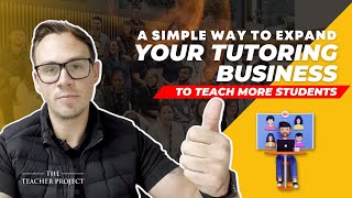 A Simple Way To Expand Your Tutoring Business To Teach More Students [upl. by Rollin]