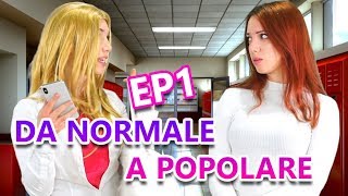 DA NORMALE A POPOLARE Ep1 [upl. by Bully]