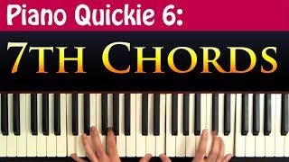 Piano Quickie 6 7th Chords Explained [upl. by Feinstein]