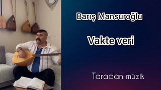 BARIŞ MANSUROĞLU  Vakte veri [upl. by Ahsieni983]