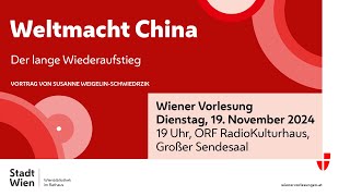 Wiener Vorlesung 19112024 Weltmacht China Der lange Wiederaufstieg [upl. by Anileve]