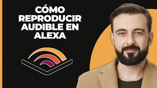 Cómo reproducir Audible en Alexa [upl. by Hedwig]