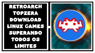 RETROARCH LINUX SUPER TOPZERA DOWNLOAD GAMES NO SOLUS OS [upl. by Irem]