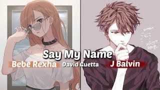 「Nightcore」➼ Say My Name Switching VocalsLyrics♬ [upl. by Camroc]