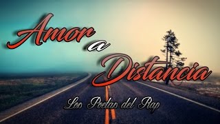 Amor A Distancia  Los Poetas Del Rap  RAP ROMANTICO [upl. by Adniral]