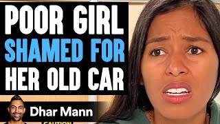 Poor Girl SHAMED For Her OLD CAR What Happens Next Is Shocking  Dhar Mann [upl. by Ayatnwahs]