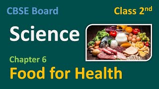 CBSE  Grade 2  Science  Chapter 6  Food for Health  CBSE Board  Science For Kids [upl. by Aylad802]