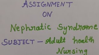 Assignment On Nephrotic Syndrome  Nephrotic Syndrome  BSc Nursing Students [upl. by Elfont61]