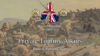 ‘Private Tommy Atkins’  British Patriotic Song [upl. by Bundy]