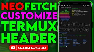 Termux Neofetch  Fully Customize Your Header with Neofetch [upl. by Anyaled]
