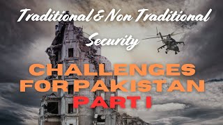 Traditional amp NonTraditional Security Challenges for Pakistan Part 1  Pakistan ko Challenges [upl. by Samala]