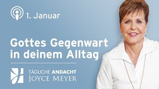 0101  ✝️ GOTTES GEGENWART in deinem Alltag – Tägliche Andacht von Joyce Meyer [upl. by Beauregard]