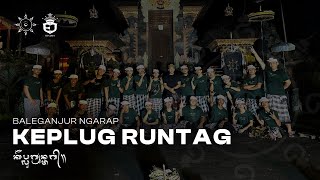 BALEGANJUR NGARAP quotKEPLUG RUNTAGquot [upl. by Krystle]