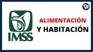 Cuotas IMSS ¿Cómo Afectan la Alimentación y el Hospedaje a los Trabajadores [upl. by Singh314]