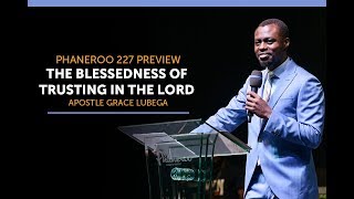 The Blessedness Of Trusting In The Lord  Sermon Preview  Apostle Grace Lubega [upl. by Ateekram470]