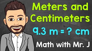 Meters and Centimeters  Converting m to cm and Converting cm to m  Math with Mr J [upl. by Etiam837]