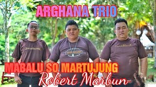 ARGHANA TRIO  MABALU SO MARTUJUNG  LAGU BATAK  official music video [upl. by Marna]