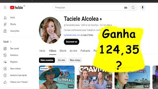 Taciele Alcolea ganha quanto USD 12435 Dolares com o youtube [upl. by Arikat]