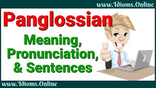 Panglossian Meaning and Pronunciation  Advanced English Vocabulary [upl. by Kerry]