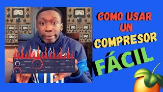 COMO USAR UN COMPRESOR FL STUDIO 🔴✅ COMO FUNCIONA UN COMPRESOR  Aprende A Usar Cualquier Compresor [upl. by Odama]