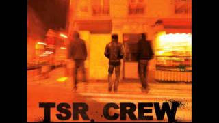 TSR Crew  Mes Frères [upl. by Herod]