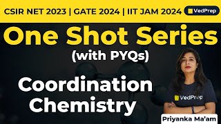 Coordination Chemistry  One Short Series  CSIR NET  GATE  IIT JAM  VedPrep Chem Academy [upl. by Yantruoc]