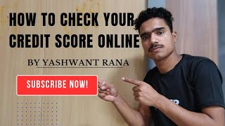 HOW TO CHECK YOUR CREDIT SCORE BY YASHWANTbanking EXPLAINS IN DETAILScibilscore online [upl. by Noyk]