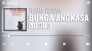 Terra Rossa  Bunga Angkasa Lirik [upl. by Notxap]