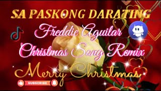 SA PASKONG DARATING  Freddie Aguilar  CHRISTMAS SONG DISCO REMIX [upl. by Maxey921]