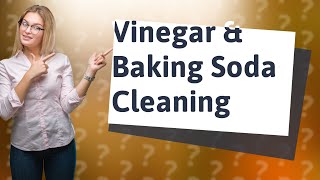 Can you mix vinegar and baking soda for cleaning [upl. by Binni]